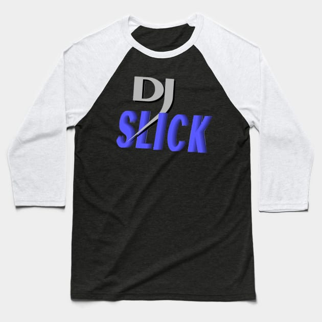DJ Slick Baseball T-Shirt by thejoshritchie